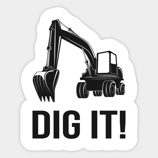 Excavator Funny Saying Sticker by Foxxy Merch